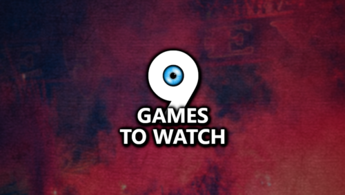 Stimmt jetzt für eure 9 Games to Watch ab