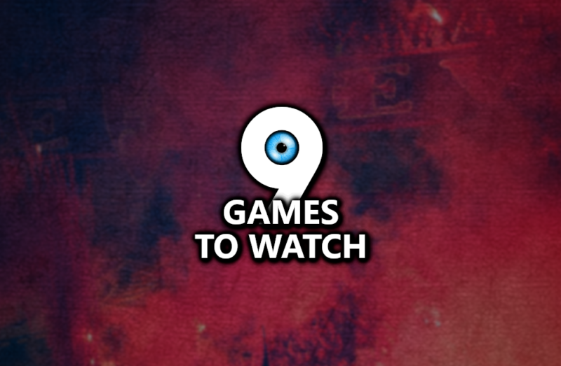 Stimmt jetzt für eure 9 Games to Watch ab